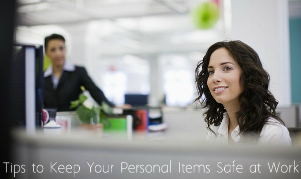 Tips to Keep Personal Items Safe at Work